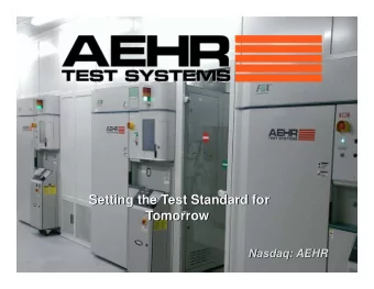 Setting the Test Standard for  Setting the Test Standard for  Tomorrow  Tomorrow  Nasdaq: AEHR