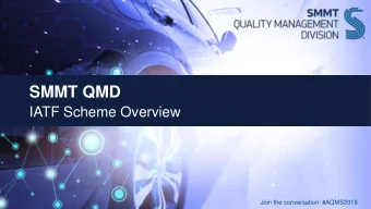 SMMT QMD  Your Workshop Title Goes Here  IATF Scheme Overview  Join the conversation: #AQMS2019