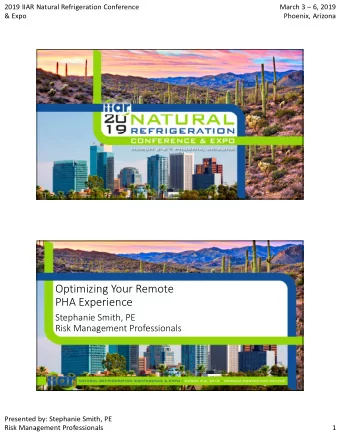 Optimizing Your Remote  PHA Experience  Stephanie Smith, PE  Risk Management Professionals