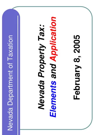 Elements and Application  Nevada Property Tax:  February 8, 2005  Nevada Department of Taxation