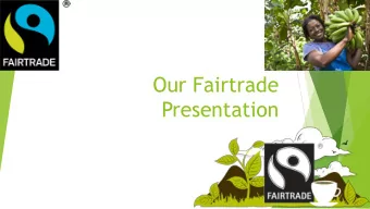 Our Fairtrade  Presentation  Introduction to Fairtrade  Fair trade is a way of buying and selling