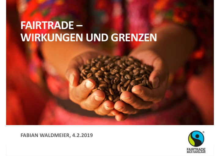 fairtrade wirkungen und grenzen