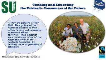 Clothing and Educating  Clothing  and Educating  the Fair  the  airtrade  trade Cons  Consume