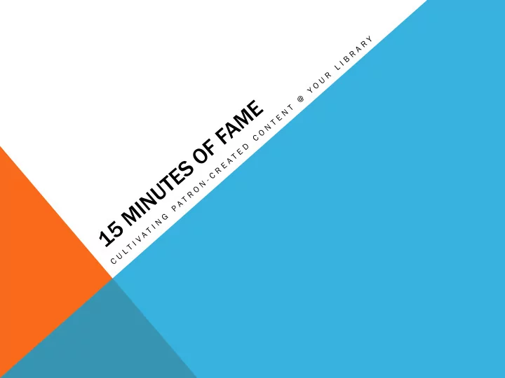 15 minu nutes o of fame e cultivating ng p patron on