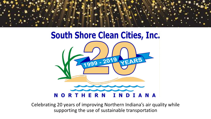 celebrating 20 years of improving northern indiana s air