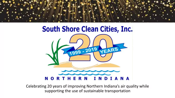 celebrating 20 years of improving northern indiana s air