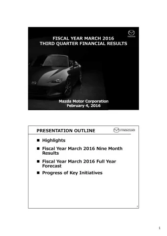 FISCAL YEAR MARCH 2016  THIRD QUARTER FINANCIAL RESULTS  1  PRESENTATION OUTLINE  Highlights