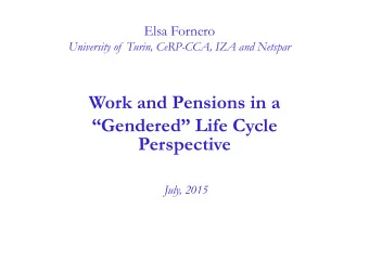 Work and Pensions in a  Gendered Life Cycle  Perspective  July, 2015  Summary  1. Women in