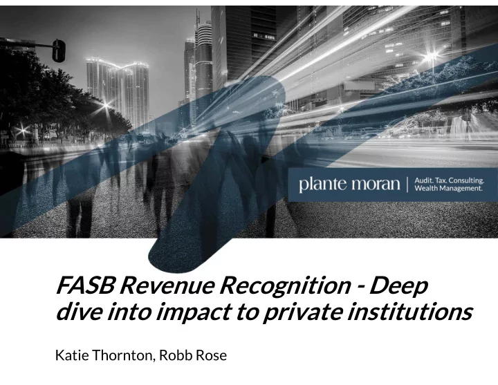 fasb revenue recognition deep dive into impact to private