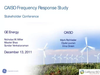 CAIS  O Frequency R  esponse S  tudy  S  takeholder Conference  GE  E  nergy  CAIS  O  Nicholas W.