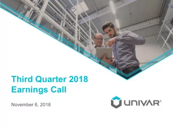 Third Quarter 2018  Earnings Call  November 6, 2018  Forward-Looking Statements  This presentation