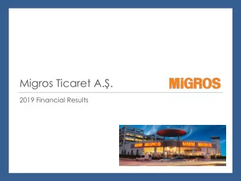 Migros T icaret A..  2019 Financial Results  CONTENTS  Market Share  Sales  Evolution  Capital
