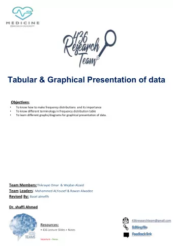 Tabular &amp; Graphical Presentation of data Objectives :    To know how to make frequency
