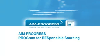 AIM-PROGRESS  PROGram for RESponsible Sourcing  Who is AIM-PROGRESS? We are: A global forum