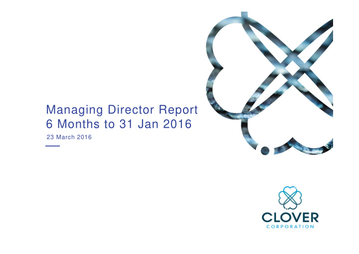 managing director report 6 months to 31 jan 2016