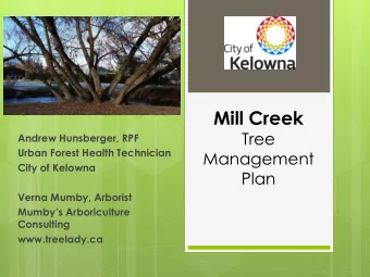Mill Creek  Tree  Andrew Hunsberger, RPF  Urban Forest Health Technician  Management  City of