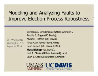 Modeling and Analyzing Faults to  Improve Election Process Robustness  Borislava I. Simidchieva