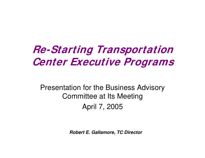 re starting transportation center executive programs