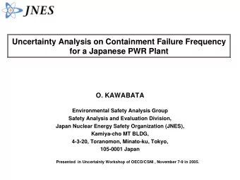 Uncertainty Analysis on Containment Failure Frequency  for a Japanese PWR Plant  O. KAWABATA