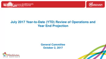 July 2017 Year-to-Date (YTD) Review of Operations and  Year End Projection  General Committee