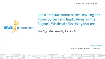 Rapid Transformation of the New England  Power System and Implications for the  Regions