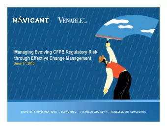 Managing Evolving CFPB Regulatory Risk  through Effective Change Management  Click to edit Master