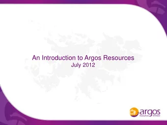 An Introduction to Argos Resources  July 2012  Important Notice This company presentation (the