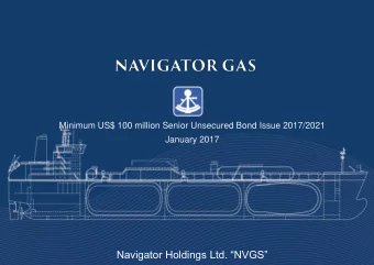 Navigator Holdings Ltd. NVGS D ISCLAIMER  About this Presentation We, Navigator Holdings Ltd.