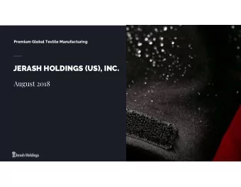 JERASH HOLDINGS (US), INC.  August 2018  FORWARD-LOOKING STATEMENTS  This  document  contains