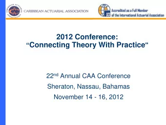 2012 Conference:  Connecting Theory With Practice &quot; 22 nd Annual CAA Conference  Sheraton,