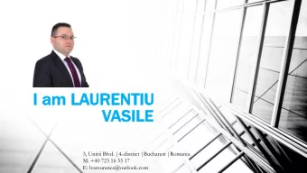 I a  am L  LAUREN  ENTIU  VA  VASILE 3, Unirii Blvd. |4 th district |Bucharest |Romania  M: +40 723