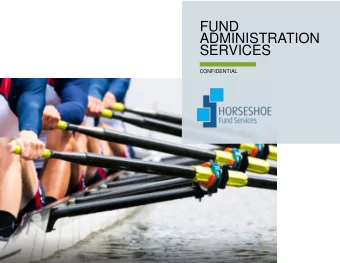 FUND  ADMINISTRATION  SERVICES  CONFIDENTIAL  OVERVIEW  TABLE OF CONTENTS  03  09  14  OVERVIEW