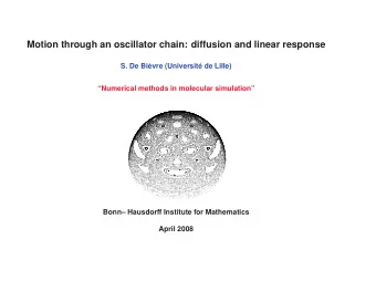 Motion through an oscillator chain: diffusion and linear response  S. De Bivre (Universit de