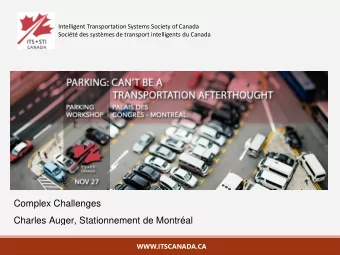 Complex Challenges  Charles Auger, Stationnement de Montral  WWW.ITSCANADA.CA  Intelligent