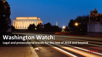 Washington Watch:  Legal and prosecutorial trends for the rest of 2018 and beyond  Introduction.