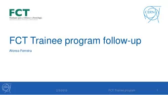FCT Trainee program follow-up  Afonso Ferreira  FCT Trainee program  1  2/9/2019  Afonso Soares