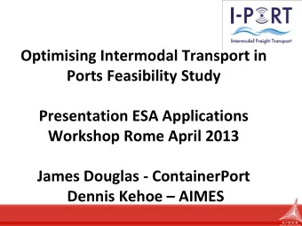 Optimising Intermodal Transport in  Ports Feasibility Study  Presentation ESA Applications