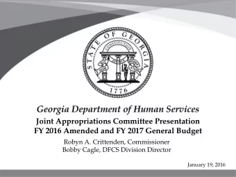 Joint Appropriations Committee Presentation  FY 2016 Amended and FY 2017 General Budget  Robyn A.