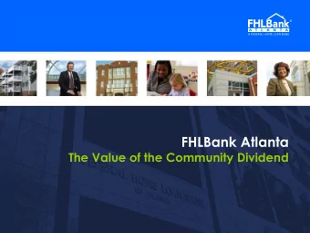 FHLBank Atlanta  The Value of the Community Dividend  1  Growing Communities  The Federal Home Loan