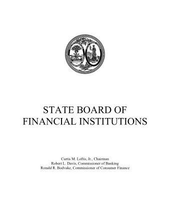 STATE BOARD OF  FINANCIAL INSTITUTIONS  Curtis M. Loftis, Jr., Chairman  Robert L. Davis,