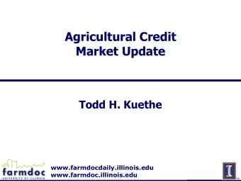 Agricultural Credit  Market Update  Todd H. Kuethe  www.farmdocdaily.illinois.edu