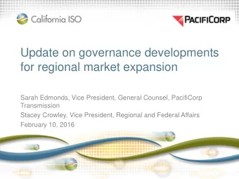 Update on governance developments  for regional market expansion  Sarah Edmonds, Vice President,