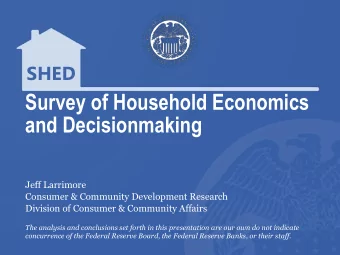 and Decisionmaking  Jeff Larrimore  Consumer &amp; Community Development Research  Division of