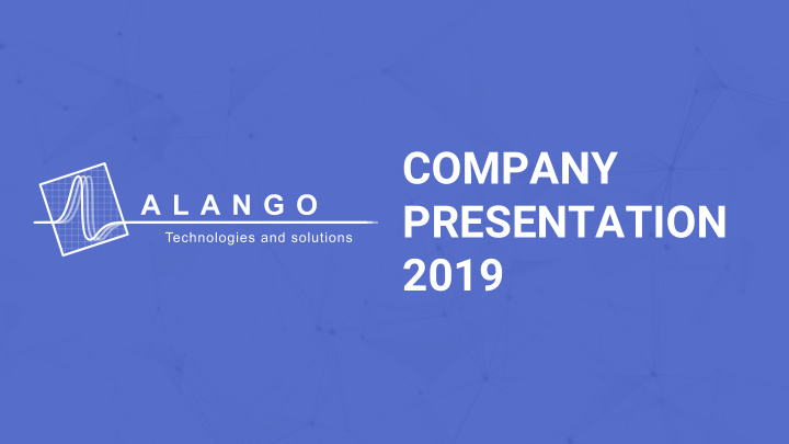 company presentation 2019 alango s global footprint