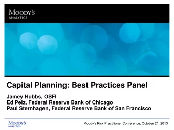 Capital Planning: Best Practices Panel  Jamey Hubbs, OSFI  Ed Pelz, Federal Reserve Bank of Chicago