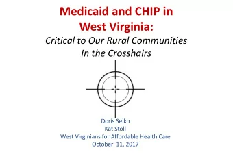 Medicaid  and  CHIP  in    West  Virginia:  Critical  to  Our  Rural