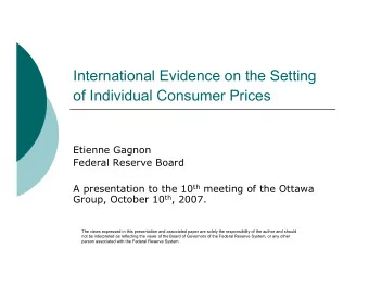 International Evidence on the Setting  of Individual Consumer Prices  Etienne Gagnon  Federal