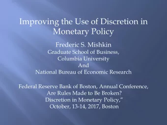 Improving the Use of Discretion in  Monetary Policy  Frederic S. Mishkin  Graduate School of