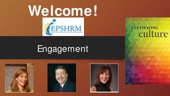 Welcome!  Engagement  Lets Define Employee  Engagement  Employee engagement  is t he ext ent  t
