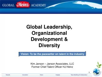 Global Leadership,  Organizational  Development &amp;  Diversity  Vision: To be the pacesetter on
